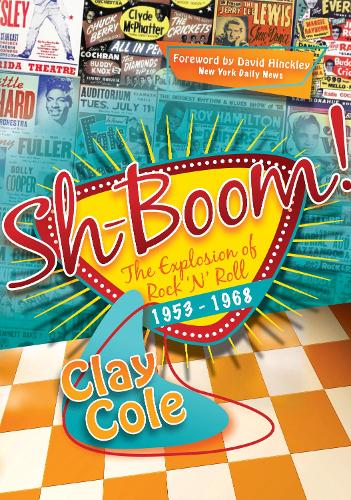 Бумажная книга «Sh-Boom!: The Explosion of Rock 'n' Roll (1953-1968)», автор Клэй Коул - фото №1