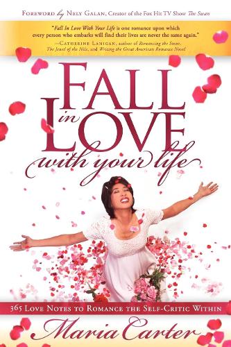 Бумажная книга «Fall in Love With Your Life: 365 Love Notes to Romance the Self-Critic Within», автор Мария Картер - фото №1