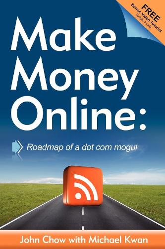 Бумажная книга «Make Money Online: Roadmap of a Dot Com Mogul», автор Джон Чоу - фото №1