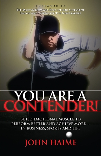 Бумажная книга «You Are a Contender!: Build Emotional Muscle to Perform Better and Achieve More In Business, Sports and Life», автор Джон Хейм - фото №1