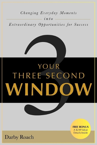 Бумажная книга «Your Three Second Window: Changing Everyday Moments Into Extraordinary Opportunities For Success», автор Дарби Роуч - фото №1