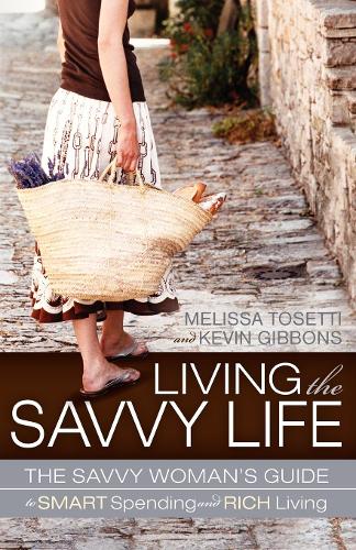 Бумажная книга «Living The Savvy Life: The Savvy Woman's Guide to Smart Spending and Rich Living», авторов Кевин Гиббонс, Мелисса Тосетти - фото №1