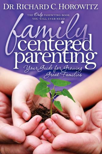 Бумажная книга «Family Centered Parenting: Your Guide for Growing Great Families», автор Ричард К. Горовиц - фото №1