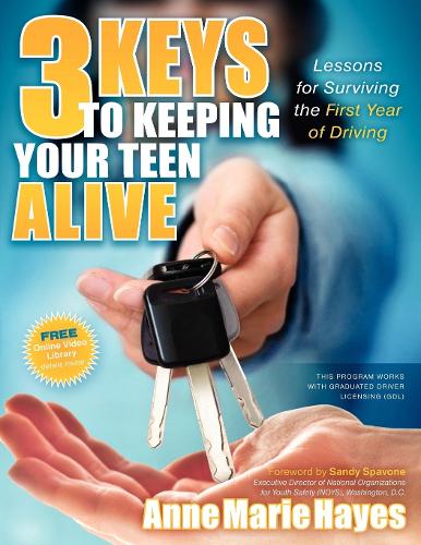 Бумажная книга «3 Keys to Keeping Your Teen Alive: Lessons for Surviving the First Year of Driving», автор Энн Мари Хейз - фото №1