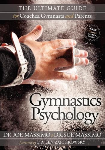 Бумажная книга «Gymnastics Psychology: The Ultimate Guide for Coaches, Gymnasts and Parents», авторов Джо Массимо, Сью Массимо - фото №1