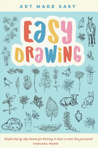 Бумажная книга «Easy Drawing: Simple step-by-step lessons for learning to draw in more than just pencil», автор Челси Уорд - фото №1