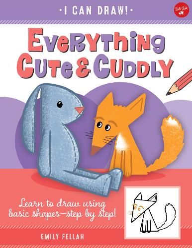 [object Object] «Everything Cute & Cuddly: Learn to draw using basic shapes--step by step!», автор Емілі Феллах - фото №1