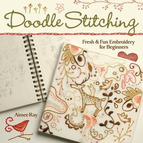 Бумажная книга «Doodle Stitching: Fresh & Fun Embroidery for Beginners», автор Эйми Рэй - фото №1