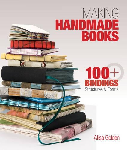 Паперова книга «Making Handmade Books: 100+ Bindings, Structures & Forms», автор Аліса Голден - фото №1