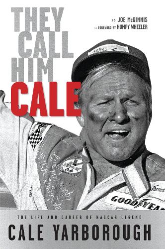 Бумажная книга «They Call Him Cale: The Life and Career of NASCAR Legend Cale Yarborough», автор Джо Макгиннис - фото №1