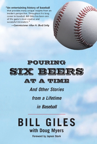 Бумажная книга «Pouring Six Beers at a Time: And Other Stories from a Lifetime in Baseball», авторов Билл Джайлс, Даг Майерс - фото №1