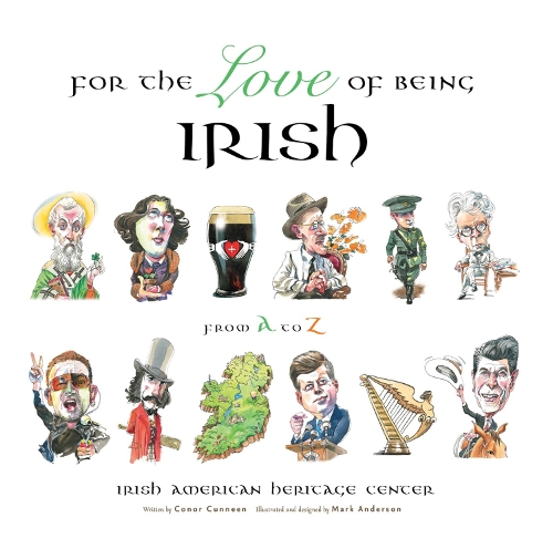Бумажная книга «For the Love of Being Irish: From A to Z», авторов Конор Каннин, Ирландско-американский центр наследия - фото №1