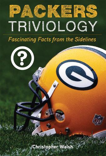 Бумажная книга «Packers Triviology: Fascinating Facts from the Sidelines», автор Кристофер Уолш - фото №1