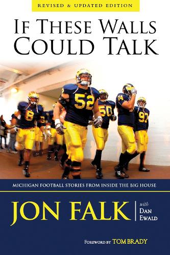 Бумажная книга «If These Walls Could Talk: Michigan Football Stories from Inside the Big House», авторов Дэн Эвальд, Джон Фальк - фото №1