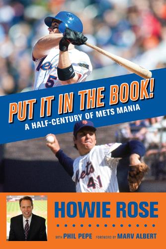 Бумажная книга «Put It In the Book!: A Half-Century of Mets Mania», авторов Хоуи Роуз, Фил Пепе - фото №1