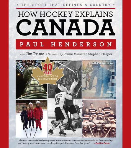 Бумажная книга «How Hockey Explains Canada: The Sport That Defines a Country», авторов Джим Прайм, Пол Хендерсон - фото №1