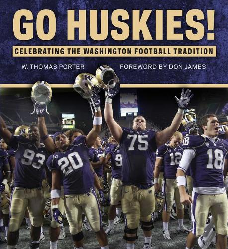 Паперова книга «Go Huskies!: Celebrating the Washington Football Tradition», автор В. Томас Портер - фото №1