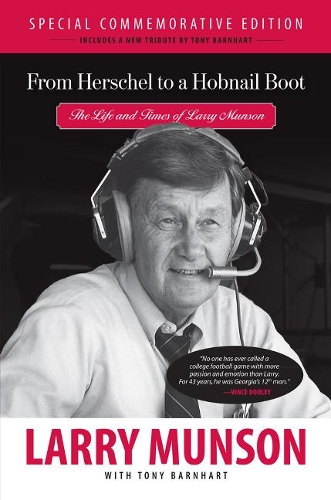Бумажная книга «From Herschel to a Hobnail Boot: The Life and Times of Larry Munson», авторов Ларри Мансон, Тони Барнхарт - фото №1