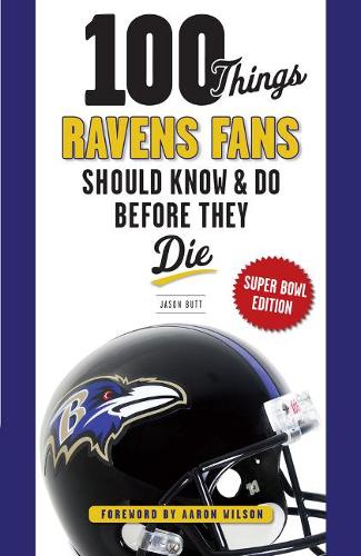 Бумажная книга «100 Things Ravens Fans Should Know & Do Before They Die», автор Джейсон Батт - фото №1