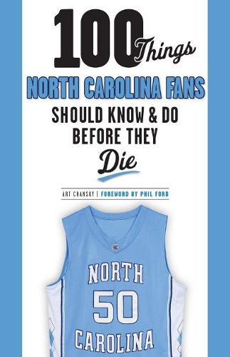 Бумажная книга «100 Things North Carolina Fans Should Know & Do Before They Die», автор Арт Чанский - фото №1