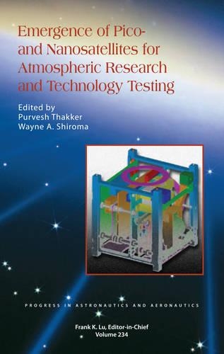 Паперова книга «Emergence of Pico- and Nanosatellites for Atmospheric Research and Technology Testing», авторів Пурвеш Тхаккер, Вейн А. Широма - фото №1