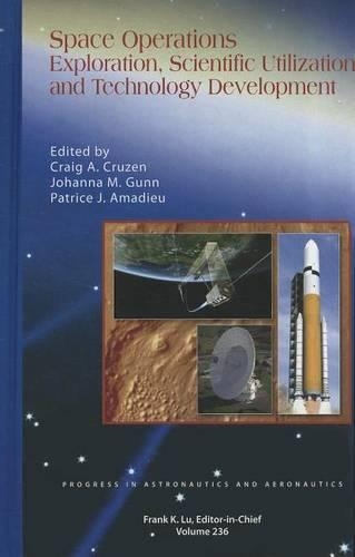 Паперова книга «Space Operations: Exploration, Scientific Utilization, and Technology Development», авторів Крейг А. Крузен, Дж. Амадьє, Йоганна М. Ганн - фото №1