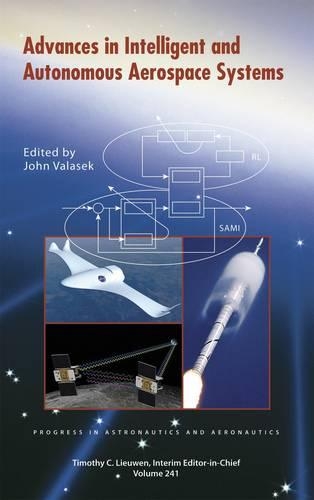 Паперова книга «Advances in Intelligent and Autonomous Aerospace Systems», автор Джон Валасек - фото №1