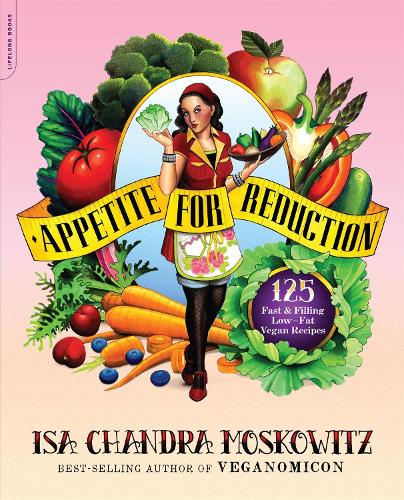 Бумажная книга «Appetite for Reduction: 125 Fast and Filling Low-Fat Vegan Recipes», авторов Иса Московиц, Мэтью Рускиньо - фото №1