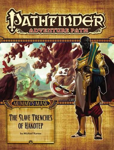 Бумажная книга «Pathfinder Adventure Path: The Slave Trenches of Hakotep», автор Майкл Кортес - фото №1