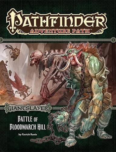 Бумажная книга «Pathfinder Adventure Path: Giantslayer Part 1 - Battle of Bloodmarch Hill», автор Патрик Рени - фото №1