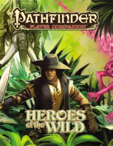 Паперова книга «Pathfinder Player Companion: Heroes of the Wild», автор Співробітники Paizo - фото №1