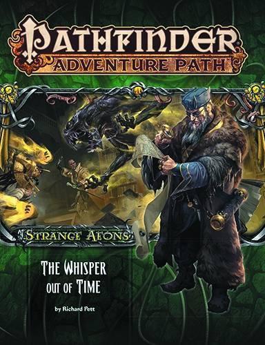 Бумажная книга «Pathfinder Adventure Path: Strange Aeons 4 of 6: The Whisper Out of Time», автор Ричард Петт - фото №1