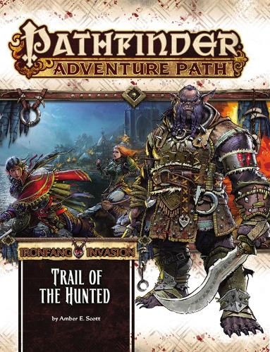 Бумажная книга «Pathfinder Adventure Path: Ironfang Invasion Part 1 of 6-Trail of the Hunted», автор Эмбер Э. Скотт - фото №1