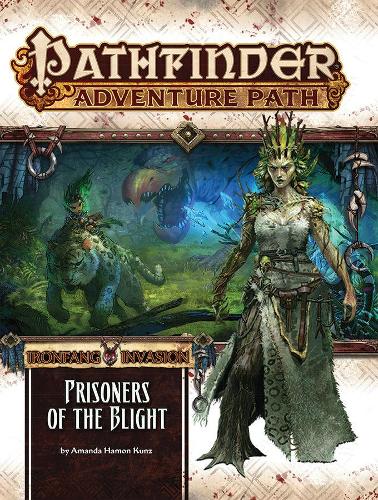 Бумажная книга «Pathfinder Adventure Path: The Ironfang Invasion-Part 5 of 6: Prisoners of the Blight», автор Аманда Хамон Кунц - фото №1
