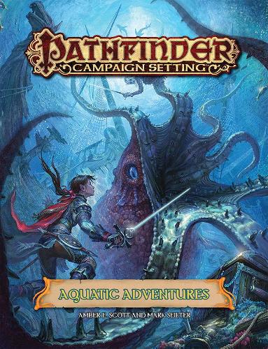 Паперова книга «Pathfinder Campaign Setting: Aquatic Adventures», автор Співробітники Paizo - фото №1