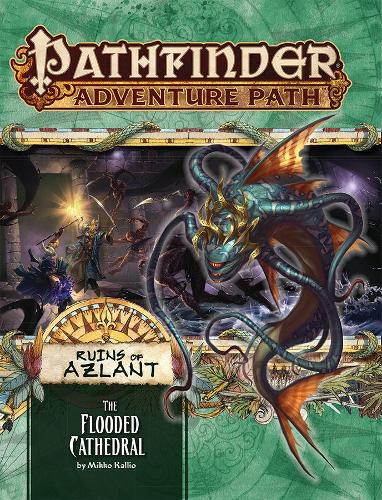 Бумажная книга «Pathfinder Adventure Path: The Flooded Cathedral (Ruins of Azlant 3 of 6)», автор Микко Каллио - фото №1