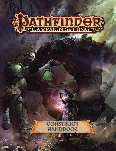 Бумажная книга «Pathfinder Campaign Setting: Construct Builder's Guidebook», автор Пэрис Креншоу - фото №1