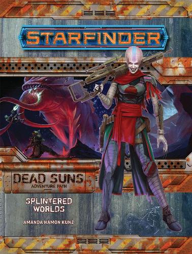 Бумажная книга «Starfinder Adventure Path: Splintered Worlds (Dead Suns 3 of 6)», автор Аманда Хамон Кунц - фото №1