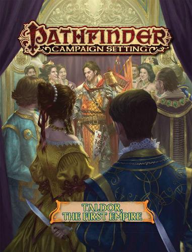 Бумажная книга «Pathfinder Campaign Setting: Taldor: The First Empire», автор Марк Морланд - фото №1