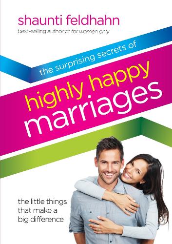 Паперова книга «The Surprising Secrets of Highly Happy Marriages: Seven Simple Things that Make a Big Difference», автор Шонті Фельдган - фото №1