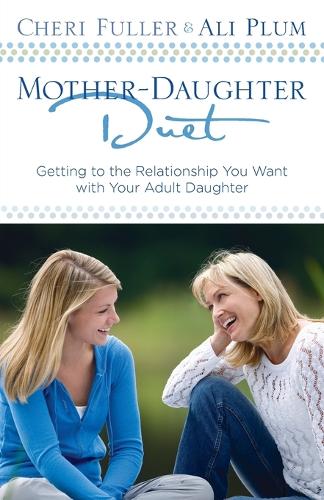 Бумажная книга «Mother-Daughter Duet: Getting to the Relationship you Want with your Adult Daughter», автор Чери Фуллер - фото №1