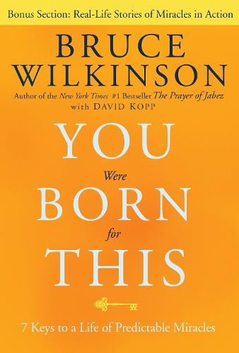 Бумажная книга «You Were Born for This: Seven Keys to a Life of Predictable Miracles», автор Брюс Уилкинсон - фото №1