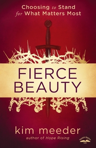 Бумажная книга «Fierce Beauty: Choosing to Stand for What Matters Most», автор Ким Мидер - фото №1