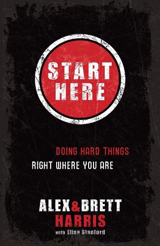 Паперова книга «Start Here: Doing Right Things Right Where you Are», авторів Алекс Гарріс, Бретт Гарріс - фото №1