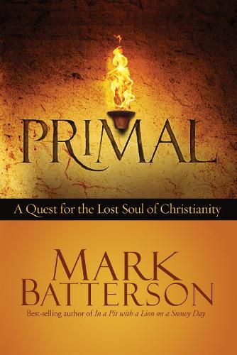 Бумажная книга «Primal: A Quest for the Lost Soul of Christianity», автор Марк Баттерсон - фото №1