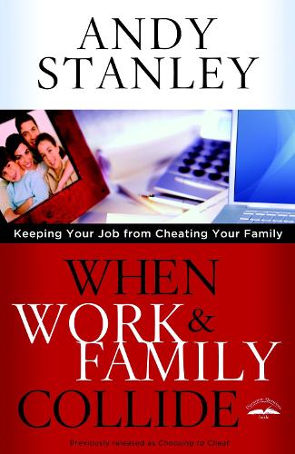 Бумажная книга «When Work and Family Collide: Keeping your Job from Cheating your Family (Formerly Choosing to Cheat)», автор Энди Стэнли - фото №1