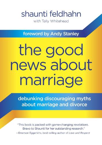 Бумажная книга «The Good News About Marriage: Debunking Discouraging Myths About Marriage and Divorce», автор Шонти Фельдхан - фото №1