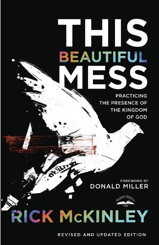 Бумажная книга «This Beautiful Mess: Practicing the Presence of the Kingdom of God», автор Рик Маккинли - фото №1