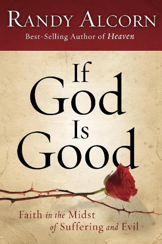 Бумажная книга «If God is Good: Faith in the Midst of Suffering and Evil», автор Рэнди Алкорн - фото №1