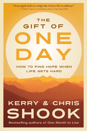 Бумажная книга «The Gift of One Day: How to Find Hope When Life Gets Hard», авторов Крис Шук, Керри Шук - фото №1